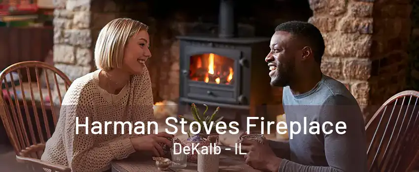 Harman Stoves Fireplace DeKalb - IL